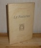 Le th&eacute;&acirc;tre. Collection Des Bibliophiles Fantaistes. Doron-Ain&eacute;. Paris. 1913.. CAPUS, Alfred