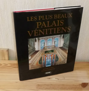 Les plus beaux palais vénitiens. Traduit de l'italien par Gérard P. Hug et Jean Philippe Follet pour l'introduction. Paris. Mengès. 1989.