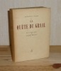 La Quête du Graal mise en langage moderne par Albert Béguin. Collection le Cri de la France. Egloff. Paris. 1945.. BÉGUIN, Albert