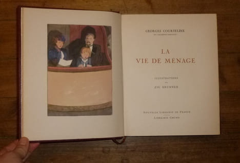 La vie de ménage. Illustrations de Zig Brunner. Nouvelle Librairie de France. Librairie Gründ. 1949.. COURTELINE, Georges