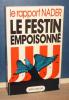 Le festin empoisonné, Paris, Edition Spéciale (24 rue de l'abbé Grégoire), 1972.. NADER (Rapport NADER)