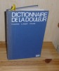 Dictionnaire de la douleur. Laboratoires Roussel. Paris. 1974.. LHERMITTE, F., AUQUIER, L., LECHAT, P.