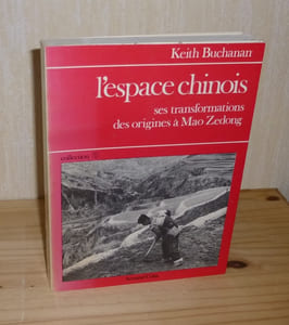 L'Espace Chinois. Ses transformations des origines à Mao Zedong. Traduction de Pierre Trolliet. Collection U. Armand Colin. Paris. 1973.