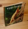 Vert Paradis. Faune et Flore en 300 images. Réalisation de F. A. Roedelberg avec le concours de 60 photographes animaliers. Hachette. Paris. 1960.. ...
