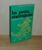 La paix Mongole. Questions d'histoire. Flammarion. Paris. 1969.. LEMERCIER-QUELQUEJAY, Chantal
