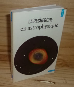 La recherche en Astrophysique. Collection Points Sciences. Seuil. 1977.. COLLECTIF - ASTROPHYSIQUE