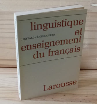 Linguistique et enseignement du Français, préface de J.Cl. Chevalier. Paris. Larousse. 1970.. PEYTARD, J. - GENOUVRIER E.