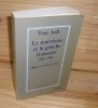 Le Marxisme et la gauche Française 1830-1981. Préface de François Furet. Collection la force des idées. Hachette. Paris. 1987.. JUDT, Tony