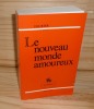 "Le nouveau monde amoureux. Manuscrit inédit, texte intégral. Établissement, note et introduction de Simone Debout-Oleszkirwicz. Collection ...