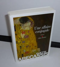 Une affaire conjugale. Roman. Albin Michel. Paris. 2010.