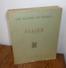 Les églises de France. Allier. Collection du répértoire historique et archéologique par département. Letouzey et Ane. Paris. 1938.. PRADEL, Pierre - ...