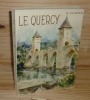 Le Quercy. Couverture de H.E. wagner. Couverture d'aujame. Collection les Beaux-Pays, Arthaud, Paris - Grenoble, 1953.. CLOZIER, R.