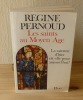 Les saints au Moyen-Age. La sainteté d'hier est-elle pour Aujourd'hui. Plon. Paris. 1984.. PERNOUD, Régine