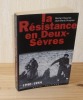 La résistance en Deux-Sèvres 1940-1944. Geste éditions. 1994.. CHAUMET, Michel - POUPLAIN, Jean-Marie