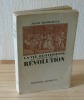 La vie quotidienne au temps de la révolution. Hachette. Paris. 1938. . ROBIQUET, Jean