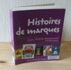Histoires de marques, préface de Marcel Botton. Éditions D'Organisation & TM. Ride. Paris. 2001.. WATIN-AUGOUARD, Jean 