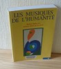 Les musiques de l'humanité. Criterion. Paris. 1997.. MALHERBE, Michel - ROSA DE POULLOIS, Amaury