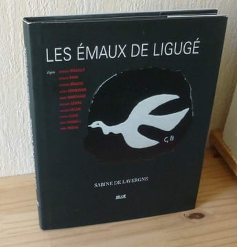 Les émaux de Ligugé, préface de Dominique Ponnau. D'après Georges Rouault. Charles Ranc. Georges Braque. Alfred Manessier. André Marchand. Edouard ...