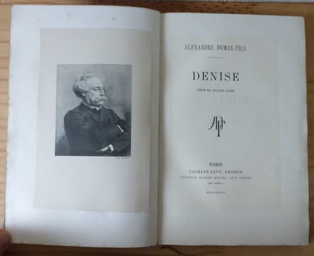 Denise. Pièce en quatre actes. Calmann - Lévy. Paris. 1893.. DUMAS-FILS, Alexandre