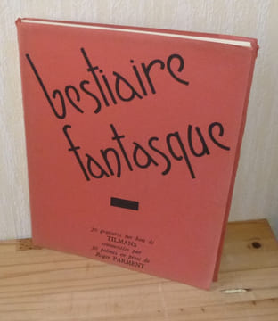 Bestiaire Fantasque. 30 gravures sur bois de Tilmans commentées par 30 poèmes en prose de Roger Parment. Rouen aux dépens du graveur. 1956.. PARMENT, ...