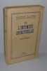 De l'intimité spirituelle. Collection Philosophie de l'esprit. Aubier. Éditions Montaigne. Paris. 1955.. LAVELLE, Louis