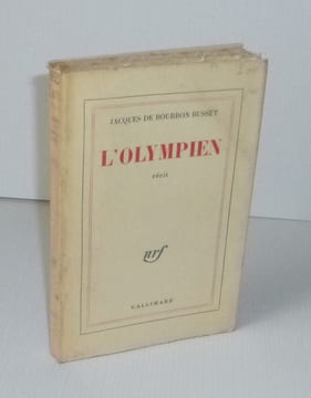L'Olympien. Récit. Paris. NRF Gallimard. 1960. . BOURBON BUSSET, Jacques de
