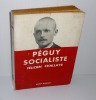 Péguy socialiste. Amiot-Dumont. Paris. 1954.. CHALLAYE, Félicien