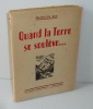 Quand la terre se soulève (---). Éditions Coquemard. Angoulême. 1948.. MIR, Mathilde
