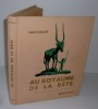 Au Royaume des bêtes. Illustrations de Cana gravées par Gilbert Poillot. Paris. Librairie Delagrave. 1955.. GUILLOT, René