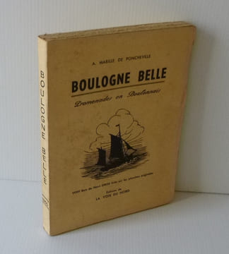 Boulogne Belle. Promenades en Boulonnais. XXXIII bois de Henri Gros tirés sur les planches originales. Éditions de la Voix du Nord. Imprimerie du ...