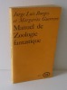 Manuel de Zoologie fantastique traduit de l'espagnol par Gonzalo Estrada et Yves Péneau. Les Lettres Nouvelles. Julliard. Paris. 1965.. BORGES, Jorge ...