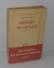Charles de Gaulle. Biographie. NRF Gallimard. Paris. 1958.. BONHEUR, Gaston