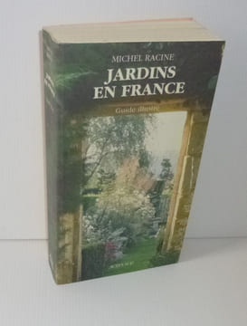 Jardins en France. Guide illustré. Actes Sud. Paris. 1999.. RACINE, Michel