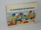 La montagne du souriceau. Imagerie de René Moreu. Albums du père Castor. Flammarion éditeur. Paris. 1963.. SCHNITZER, Luda