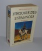 Histoire des Espagnols. VI - XXe  - Collection Bouquins. Robert-Laffont. Paris. 1992.. BENNASSAR, Bartolomé
