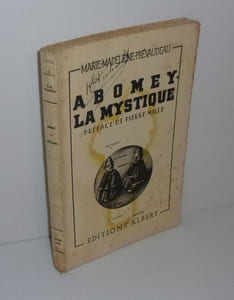 Abomey la mystique. Préface de Pierre Mille. Éditions Albert. 1936.