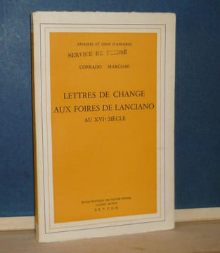 Lettres de change aux foires de Lanciano au XVIe siècle, Ecole Pratique des Hautes Etudes, VIe section Centre de Recherches Historiques, Affaires et ...
