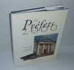 Les préfets. 1800 - 2000. Deux siècles au service de la France. Imprimerie Nationale. Paris. 2000.. MINISTÈRE DE L'INTÉRIEUR