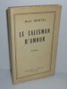Le Talisman d'amour. Roman. Éditions P. Fanlac. Périgueux. 1958.. BERTAL, René