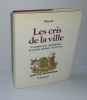 Les cris de la ville. Commerces ambulants et petits métiers de la rue. NRF Gallimard. Paris. 1978.. MASSIN