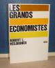 Les grands économistes, traduit de l'américain par Pierre Antonmattei, Paris, éditons du Seuil, 1971.. HEILBRONER (L.)