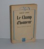 Le champ d'honneur. Traduit de l'américain par Claude Roy. René Julliard. Sequana. 1948.. LOWRY, Robert