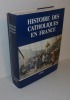 Histoire des Catholiques en France. Toulouse. Privat. 1980.. LEBRUN, François