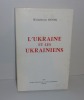 L'Ukraine et les Ukrainiens. Publications de l'est européen. Paris. 1993.. KOSYK, Wolodymyr