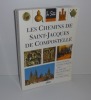 Les chemins de Saint-Jacques de Compostelle. In Situ Thèmes. MSM. Vic En Bigorre. 1999.. COLLECTIF