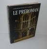 Le préroman. Texte français de N. nidermillee et Monqiue Theis. L'architecture en Europe. Paris. Hachette. 1968.. BUSH, Harald -  LOHSE, Bernd - ...