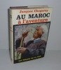 Au Maroc à l'aventure. Paris. Presses de la cité. 1964.. CHEGARAY, Jacques