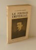 Le prince impérial. Paris. Éditions Bernard Grasset. 1935.. THIERRY, Augustin A.