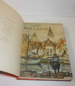 La Hollande. Couverture d'anton Pieck. Ouvrage orné de 158 héliogravures. B. Arthaud. Grenoble. 1940.