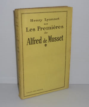 Les premières de Alfred de Musset, Paris, Delagrave, 1937.. LYONNET, Henry